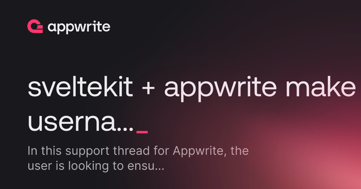 Sveltekit Appwrite Make Username Unique Threads Appwrite Sveltekit appwrite make username unique threads appwrite